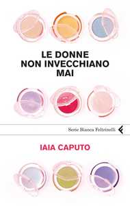 Le donne non invecchiano mai