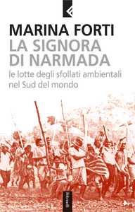 Marina Forti vince il Premio Letterario Elsa Morante sezione saggistica con La signora di Narmada. La motivazione