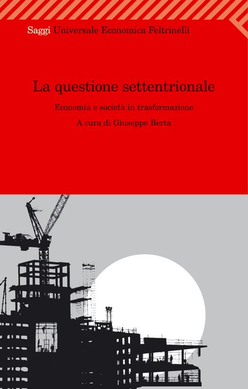 La questione settentrionale Feltrinelli Editore