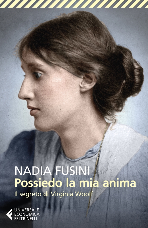 Possiedo la mia anima Nadia Fusini Feltrinelli Editore