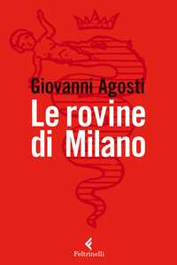 Giovanni Agosti presenta Le rovine di Milano