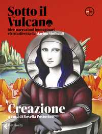 'Sotto il vulcano. Idee/Narrazioni/Immaginari. Rivista trimestrale. Nr 9 Creazione' di AA.VV