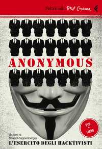 Anonymous - L'esercito degli hacktivisti