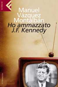 Ho ammazzato J.F.Kennedy