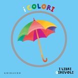 I colori - I libri Girevoli