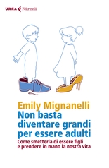 Non basta diventare grandi per essere adulti