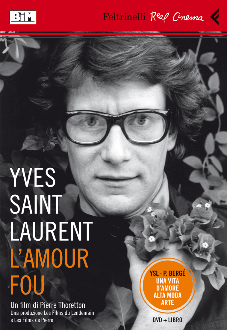 Yves Saint Laurent, l'amour fou (DVD) Pierre Thoretton Feltrinelli Editore Yves Saint Laurent, l'amour fou (DVD) Pierre Thoretton Feltrinelli Editore