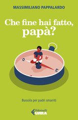 Che fine hai fatto, papà?