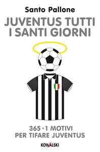 Juventus tutti i santi giorni