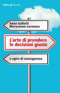 L'arte di prendere le decisioni giuste