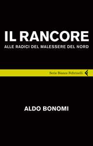 Alle radici del malessere del Nord. Il rancore di Aldo Bonomi