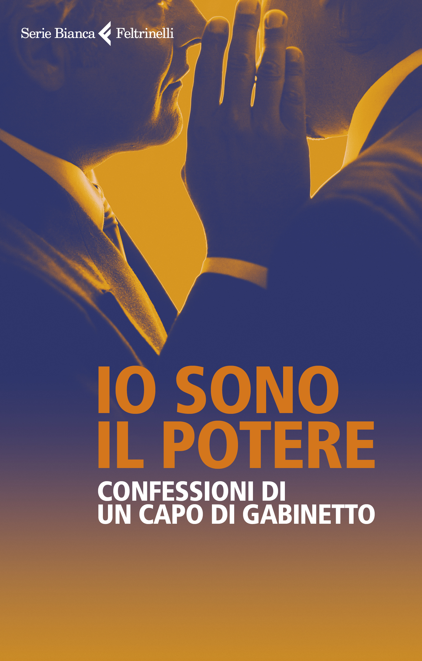 Io sono il potere Anonimo Feltrinelli Editore Io sono il potere Anonimo Feltrinelli Editore
