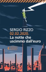02.02.2020. La notte che uscimmo dall’euro