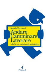 Andare. Camminare. Lavorare