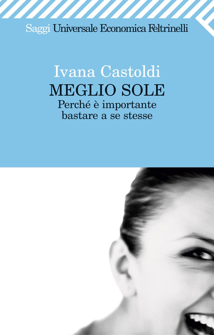 Ivana Castoldi
presenta
Meglio sole