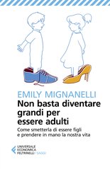 Non basta diventare grandi per essere adulti