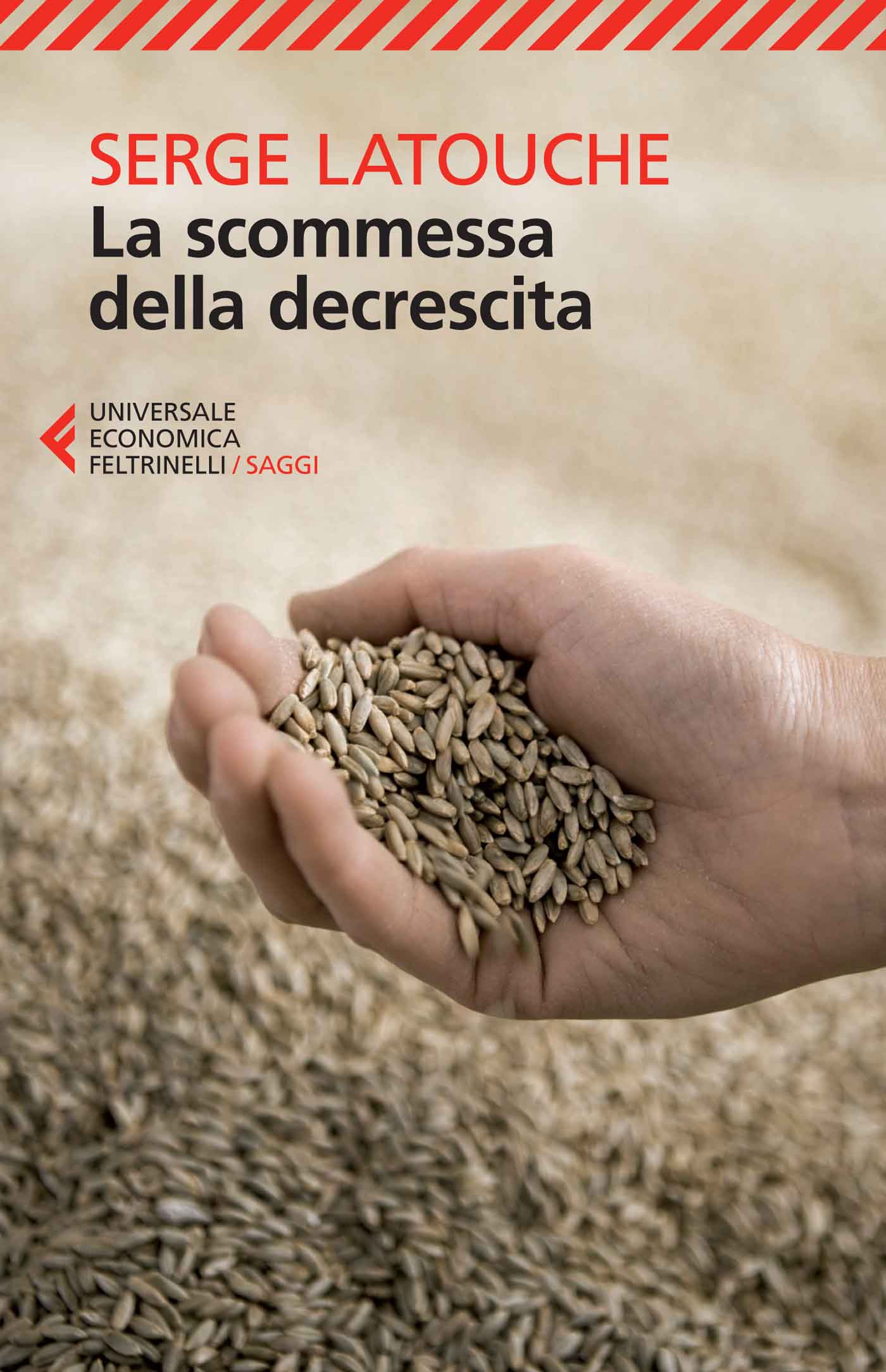 La Scommessa Della Decrescita Serge Latouche Feltrinelli Editore
