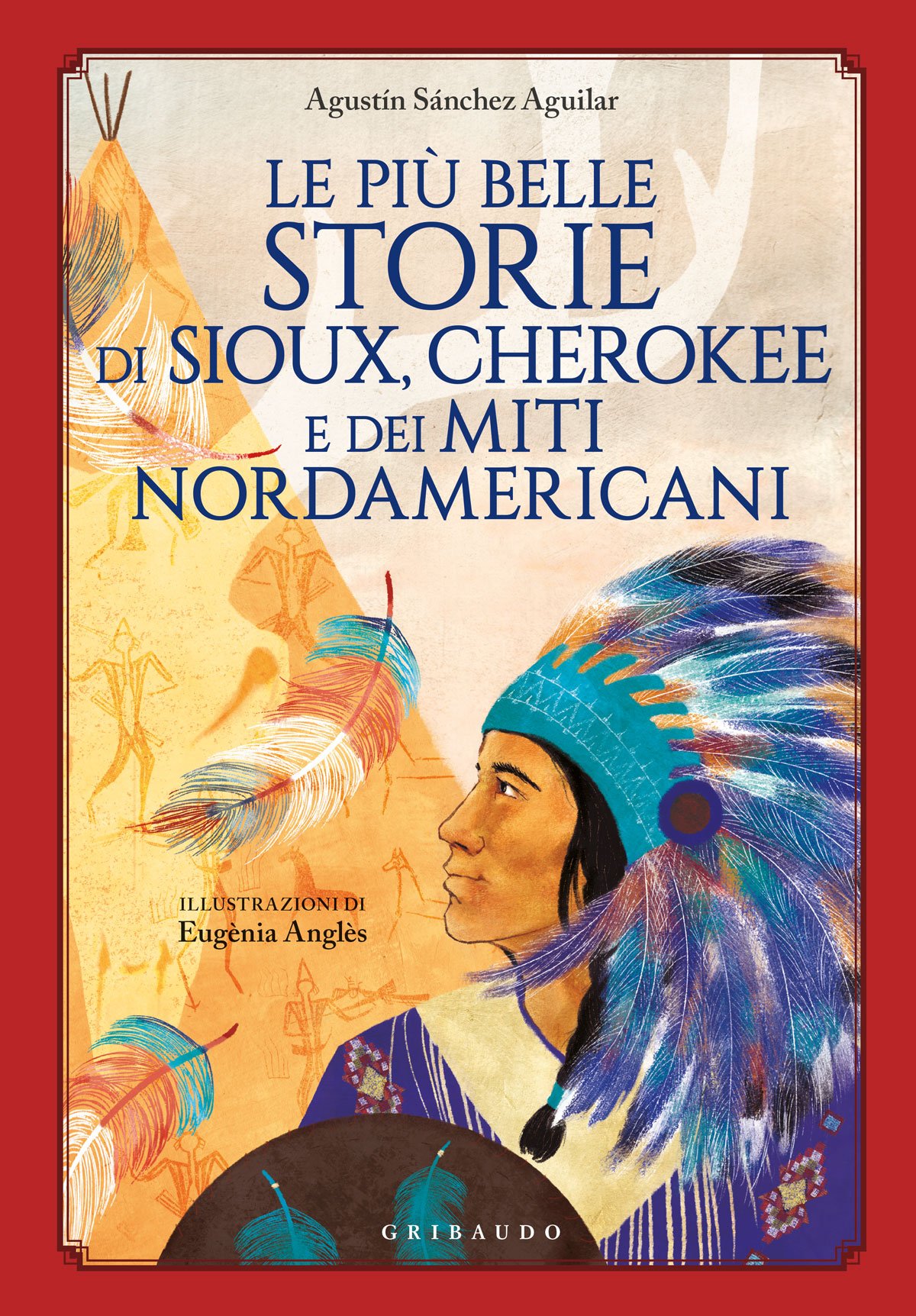 Le più belle storie di Sioux, Cherokee e dei miti nordamericani