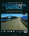 Il manuale completo di fotografia digitale