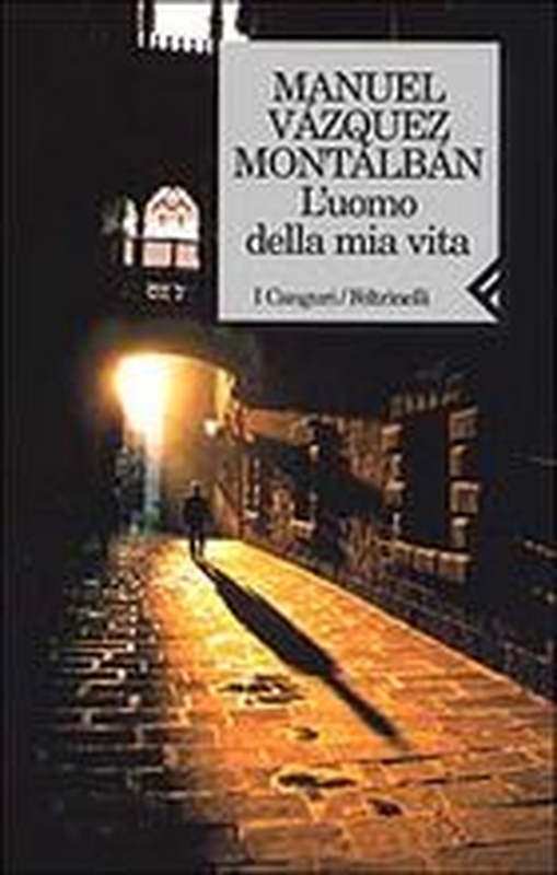 L'uomo della mia vita - Manuel Vázquez Montalbán - Feltrinelli Editore