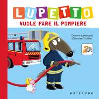 Lupetto vuole fare il pompiere