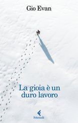 La gioia è un duro lavoro