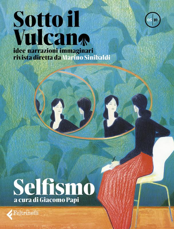 Sotto il Vulcano Idee/Narrazioni/Immaginari. Rivista trimestrale. Nr. 5 Selfismo