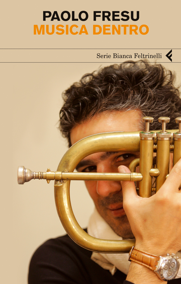 Musica dentro Paolo Fresu Feltrinelli Editore