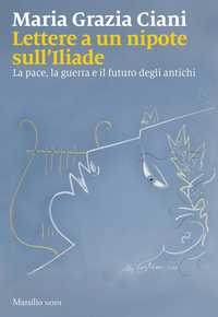 Lettere a un nipote sull'Iliade