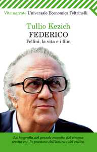 Tullio Kezich: Fellini e la Capitale. "Venire a Roma è come rinascere"