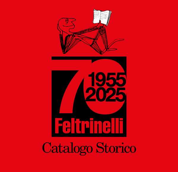 Il Catalogo Storico Feltrinelli 1955-2025