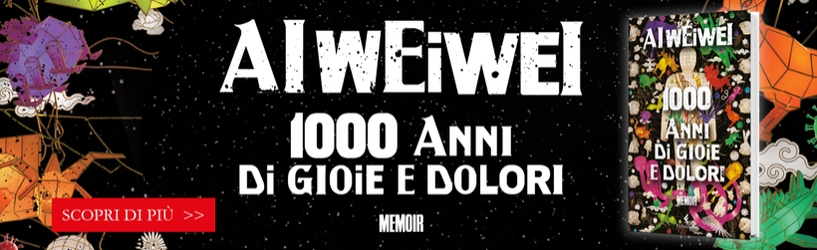 Ai Weiwei<br />1000 anni di gioie e dolori