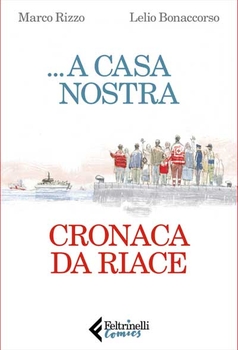 Anteprima della copertina di “... A casa nostra. Cronaca da Riace”