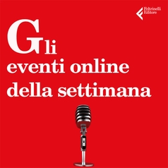 Gli appuntamenti online con gli autori Feltrinelli