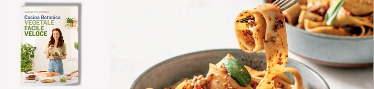 Cucina Botanica. Vegetale, facile, veloce