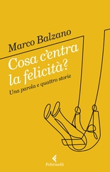 Cosa c’entra la felicità? con Marco Balzano, in collaborazione con il Piccolo Teatro di Milano.