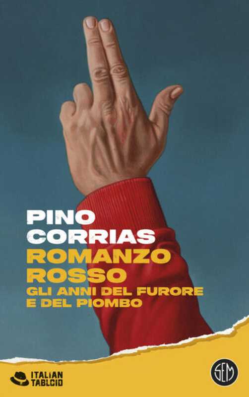 Pino Corrias scrive il grande romanzo italiano degli anni settanta